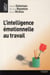 L'intelligence émotionnelle au travail