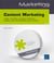 Content Marketing : Image, Notoriete, Conquete, Fidelisation Boostez Votre Webmarketing Par Le Conte