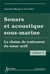 Sonars et acoustique sous-marine - Volume 2 : La chaîne de traitement du sonar actif