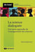 La science dialoguée - une autre approche de l'enseignement des sciences