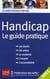 Handicap - le guide pratique (édition 2011)