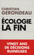 Ecologie, la fin : vingt ans de mensonges ruineux