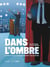 Dans l'ombre - histoire complète