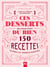 Ces desserts qui nous font du bien : 150 recettes saines et bienfaisantes