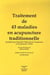 Traitement de 43 maladies en acupuncture traditionnelle