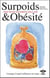 L'encyclopédie Bérangel des états d'âme à l'origine de nos maladies Tome 3 - surpoids et obésité - lorsque l'esprit influence le corps