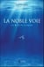 La noble voie - les 4 clés de la sagesse