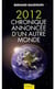 2012, chronique annoncée d'un autre monde
