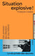Situation explosive ! Une aventure des "Directives" de Guy Debord