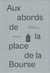 Aux abords de la place de la Bourse