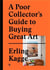 A poor collector's guide to buying great art /anglais