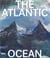 The atlantic ocean : Art, myths, science