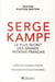 Serge kampf - le plus secret des grands patrons francais