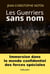 Les guerriers sans nom - immersion dans le onde confidentiel des forces spéciales