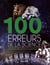 100 ERREURS DE LA SCIENCE