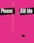 Please kill me - l'histoire non censurée du punk racontée par ses acteurs