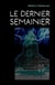 Le Dernier semainier