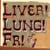 Quietly Now! Liver! Lung!