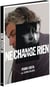 Ne change rien + Tout refleurit