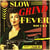 Slow grind fever 01 & 02