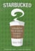 Starbucked - a double tall tale of caffeine, commerce and culture