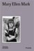 Mary Ellen Mark : Photofile