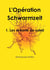 L'Opération Schwarmzeit 1. Les enfants de soleil