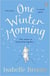 ONE WINTER MORNING