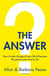 THE ANSWER - HOW TO TAKE CHARGE OF YOUR LIFE & BECOME THE PERSON YOU WANT TO BE