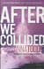 AFTER WE COLLIDED - THE AFTER SERIES: BOOK 2