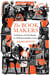 The book-makers : A history of the book in 18 remarkable lives