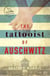 The Tattooist of Auschwitz - The Heart-Breaking and Unforgettable International Bestseller