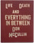 Life, death and everything in between