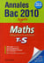 Annales bac - sujets et corrigés - mathématiques - terminale s - sujets seuls (édition 2010)