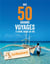 Guide du Routard : nos 50 grands voyages à faire dans sa vie