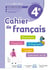 Fleurs d'encre : cahier de français - 4e - cahier d'activités