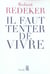 Il faut tenter de vivre
