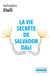 La vie secrete de Salvador Dali