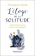 L'éloge de la solitude - 1001 bonnes raison d'aimer sa compagnie