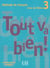TOUT VA BIEN! : méthode de français - niveau 3 : livre de l'élève - portfolio