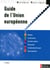 Guide de l'Union Européenne (édition 2011)