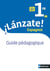 ¡Lánzate! : espagnol - 1re - guide pédagogique (édition 2019)
