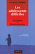 Les adolescents difficiles - psychanalyse et education specialisee