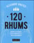 120 rhums - grands classiques, étoiles montantes et perles méconnues