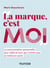 La marque, c'est moi - la communication personnelle pour ceux qui n'aiment pas se mettre en avant