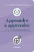 Apprendre à apprendre : un peu de psychologie cognitive pour les pros qui veulent optimiser leur potentiel