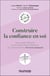 Construire la confiance en soi : De la quête d'identité au sentiment d'auto-efficacité, les fondements psychologiques
