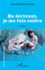 En écrivant, je me fais ombre