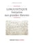 Linguistique - 2e éd. - Initiation aux grandes théories