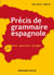 Précis de grammaire espagnole - avec exercices corrigés (4e édition)